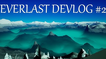 EVERLAST Indie Devlog #2