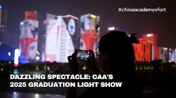 China Academy of Art｜2025 Graduation Light Show