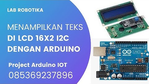 Arduino_Cara bagaimana menampilkan teks di LCD 16×2 I2C dengan Arduino
