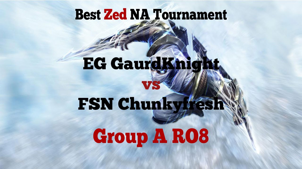 TL;DW - Gaurdknight v ChunkyFresh - Best Zed NA Charity Tournament - Group A RO8