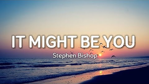 Thumbnail of Stephen Bishop - It Might Be You (Lyrics)