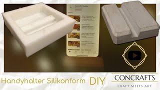 Handyhalter Silikon Form Selber Machen Und Mit Fließbeton Gießen Diy How To