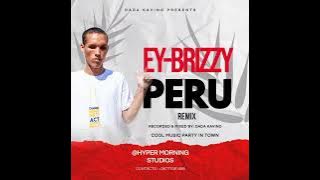 Ey Brizzy Peru remix official audio prod by; Dada KaviNo