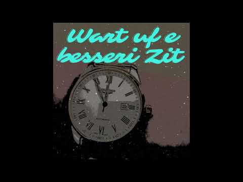 Wart uf e besseri Zit (feat. MH)