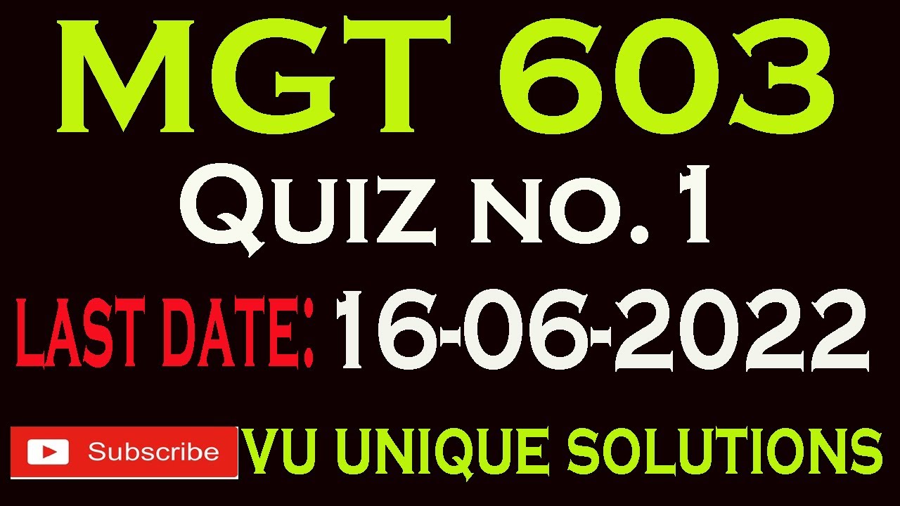 MGT603 Quiz 1