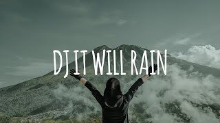 DJ IT WILL RAIN - SLOW BEAT VIRAL TIKTOK 2021 (ILUTION REMIX)