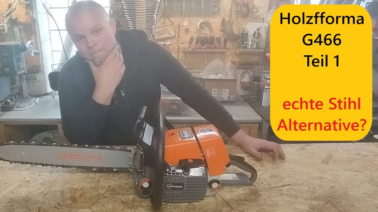 Holzfforma G466 Teil 1 - eine echte Stihl MS460 Alternative?