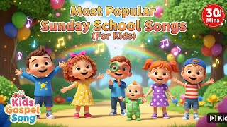 30 Mins Popular Sunday School Gospel Songs for Kids | Sing Along Fun Christian Kids Songs