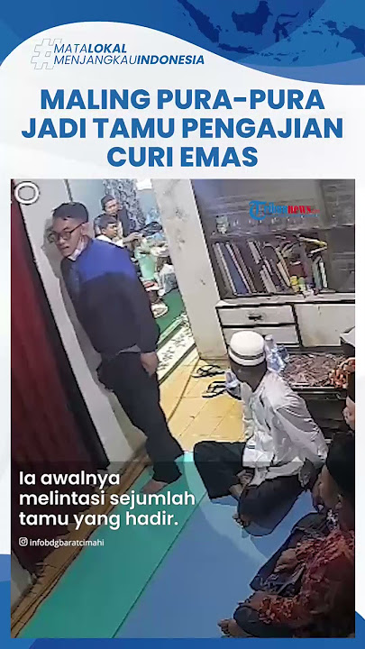 Viral Video Pria Pura-pura Jadi Tamu Pengajian di Bandung, Bawa Kabur Perhiasan Tuan Rumah