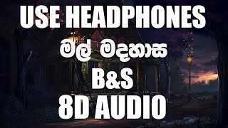 Mal Madahasa [මල් මදහාස] 8D AUDIO - Bathiya and Santhush 😇