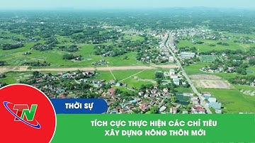 Tích cực thực hiện các chỉ tiêu xây dựng nông thôn mới