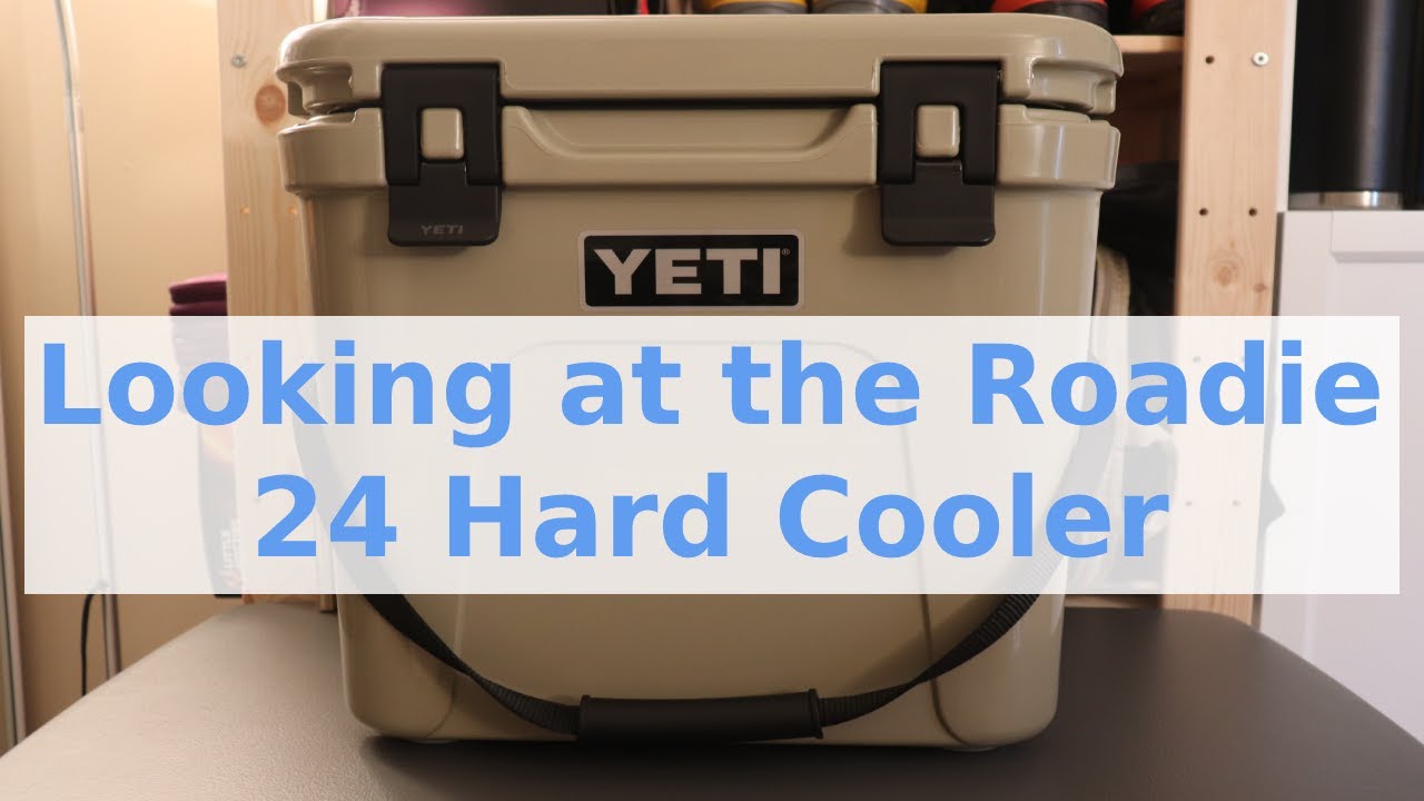 Looking at the New Roadie Hard Cooler Yeti Roadie 24 Review Part 1