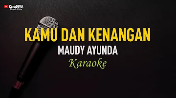 Maudy Ayunda - Kamu Dan Kenangan (Karaoke)