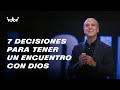Claudio Freidzon | 7 decisiones para tener un encuentro con Dios
