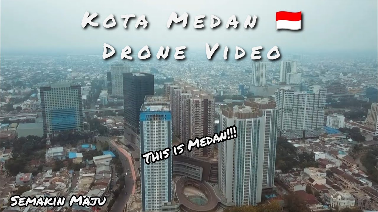 Kota Medan Terbaru | Drone Video - YouTube