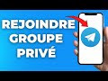 Comment rejoindre un groupe telegram priv  100 facile 