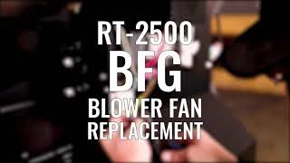 RT-2500 BFG • Blower Fan Replacement | recteq