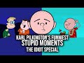 Karl pilkingtons funniest stupid moments  compilation the idiot special