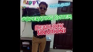 DEADLOCK SOLUTIONS | DEADLOCK AVOIDANCE | DEADLOCK PREVENTION