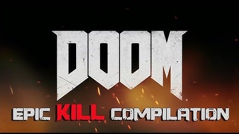 DOOM | EPIC KILL COMPILATION (60 FPS)