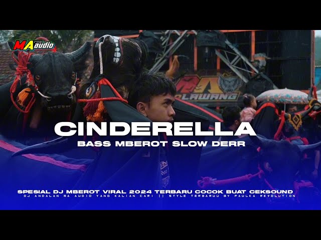 DJ CINDERELLA VERSI MBEROT VIRAL TERBARU || MA AUDIO LAWANG •Dj Cinderella fullbass• #maaudiolawang class=