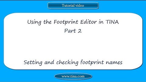 Using the Footprint Editor in TINA, part 2: Setting and checking footprint names