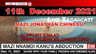 Mazi Jonathan Chinedu  Broadcast Today Saturday 11th December 2021  Biafra Media