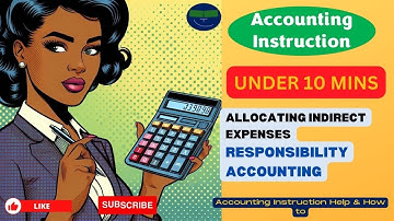 Allocating Indirect Expenses Responsibility Accounting