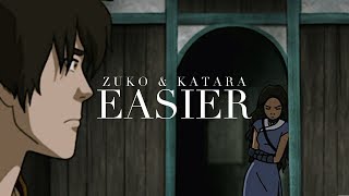 Zuko & Katara | Easier [HAPPY BIRTHDAY GRACIE!!]