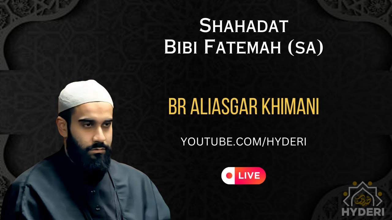 Shahadat Bibi Fatemah (sa) | Br Aliasgar Khimani - YouTube