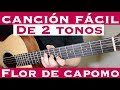 Flor de Capomo - Cancion Facil de 2 Tonos para Principiantes (Tutorial Guitarra) Los Cadetes