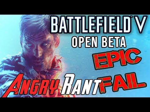 Battlefield V Open Beta - Angry Rant!