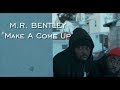 M.R. BENTLEY &quot;Make A Come Up&quot; | MrBizness