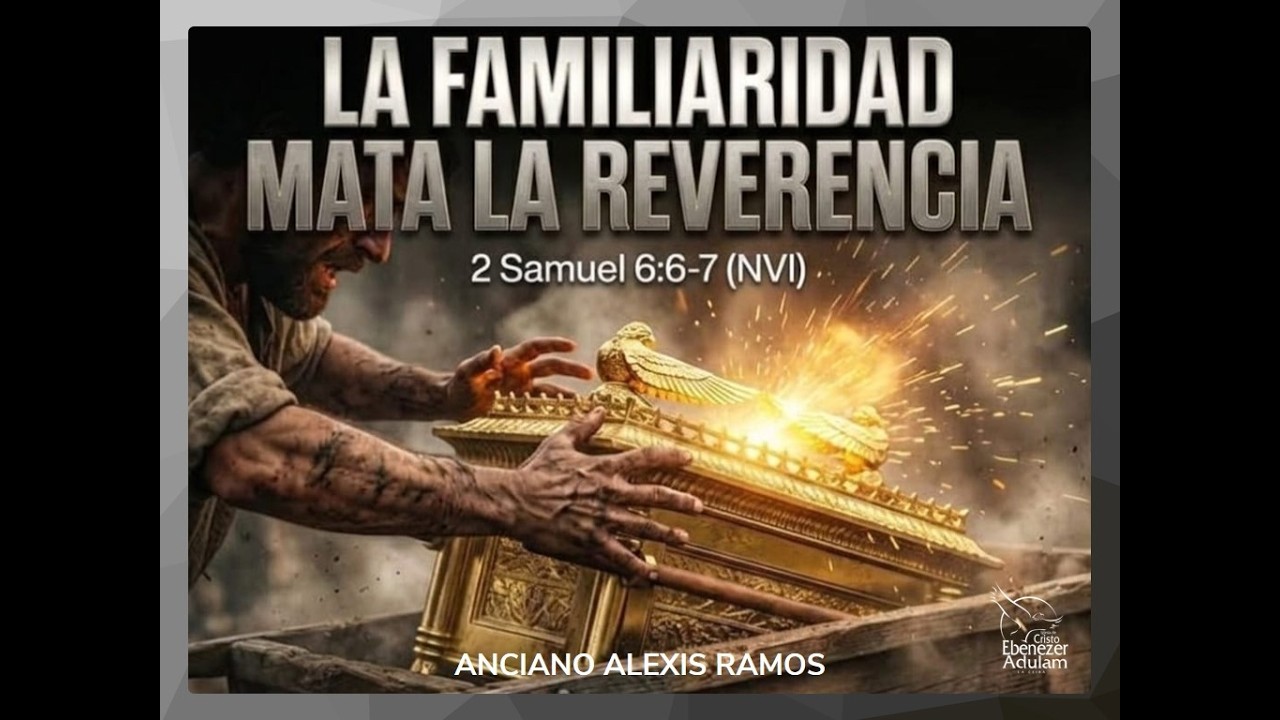 Anciano.Alexis Ramos│La familiaridad Mata La Reverencia │Viernes 27 de febrero de 2026