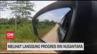Melihat Langsung Progres IKN Nusantara