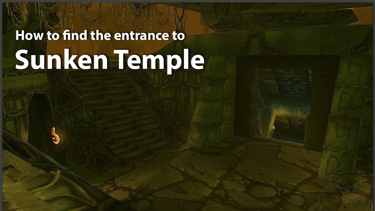 How to find the entrance to Sunken Temple World of WarCraft YouTube