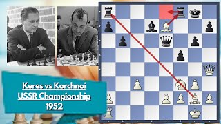 Too Much of Attack || Paul Keres vs Viktor Korchnoi || 1952