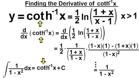 Calculus 2: Hyperbolic Functions (37 of 57) Finding the Derivative of arc(cothx)=?