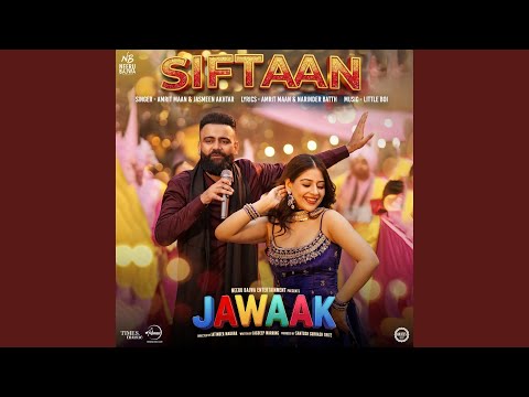 Amrit Maan, Jasmeen Akhtar, Narinder Batth & Little Boi - Siftaan (From "Jawaak")
