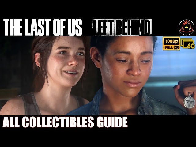 The Last of Us: Left Behind - All Collectible Locations Guide