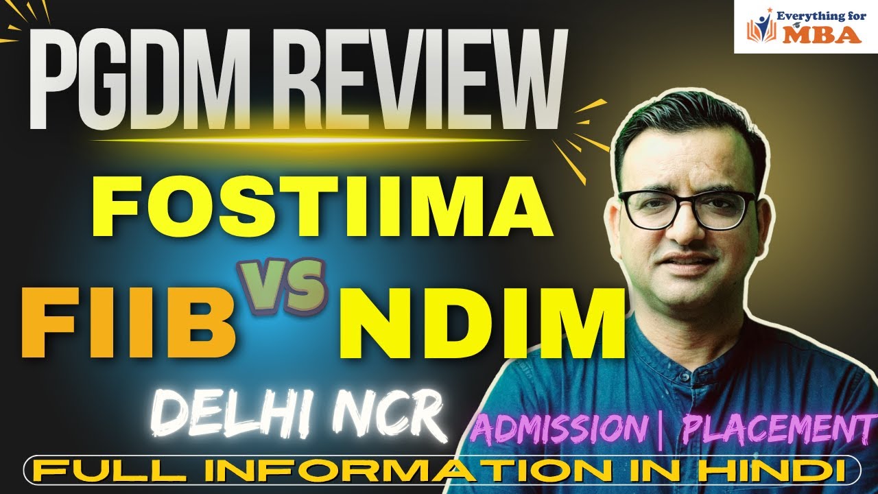 FOSTIIMA VS FIIB VS NDIM | PGDM REVIEW 2025 | PLACEMENTS | FEES | ADMISSION | PGDM COLLEGES IN DELHI