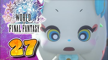 World of Final Fantasy Walkthrough Part 27 (PS4) English - No Commentary