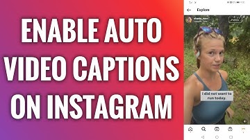 How To Enable Automatic Video Captions On Instagram