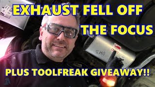 Exhaust Fell Off the Focus!! Inc. ToolFreak Giveaway!!