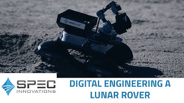 Digital Engineering a Lunar Rover