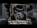 NIFI WOLA AUTOROUTE SLOWED REVERB