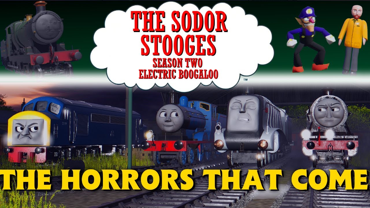 The Sodor Stooges - The Horrors That Come