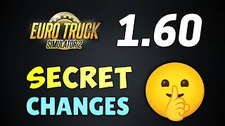 SECRET Changes in Update 1.60 You Missed | ETS2 & ATS
