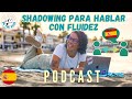083 Shadowing para hablar con fluidez. Podcast: www.thespanishontheroad.com