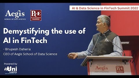 Demystifying the use of AI in Fintech by Mr. Bhupesh Daheria, CEO of Aegis School of Data Science